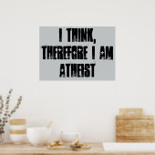 私は考えだから、無神論者、ポスター ポスター (キッチン)