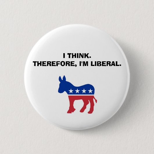 "私は考えます。 従って、私はです自由主義の"。 ボタン 缶バッジ (正面)