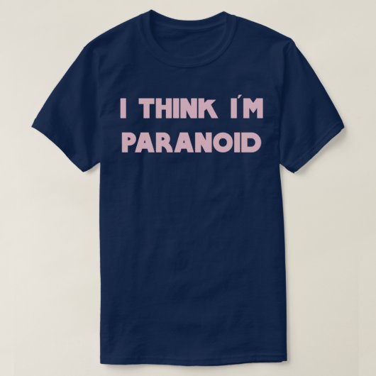 私は考えパラノイドピンク Tシャツ (デザイン正面)