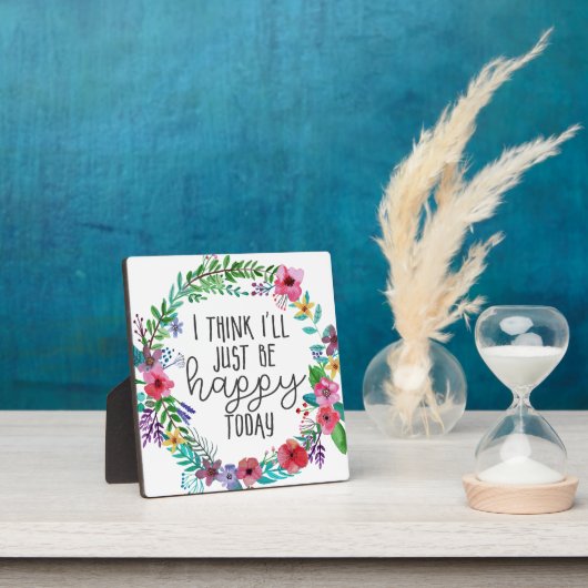 私は考え今日は幸せになるだろう幸せ引用文 フォトプラーク (インサイチュ)