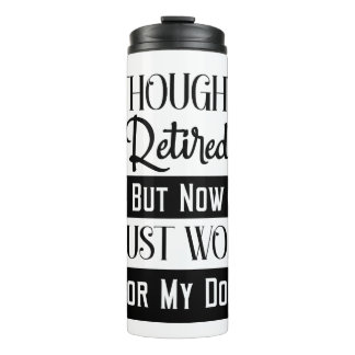 私は考え今退職したは犬の世話をしているところだ タンブラー