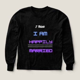 私は考え幸せ結婚したにTシャツを着ている