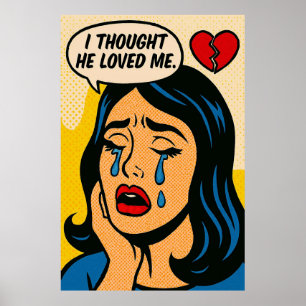 私は考え彼が私を愛しポップ・アートのた – Art Heartbreak ポスター