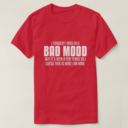私は考え機嫌が悪かった。 Tシャツ (デザイン正面)