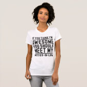 私は考え母素晴らし引用文に会うべきだ Tシャツ (正面フル)
