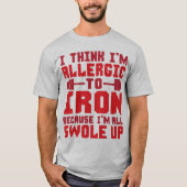 私は考え鉄アレルギーだ。私は全て元気だ。 Tシャツ (正面)