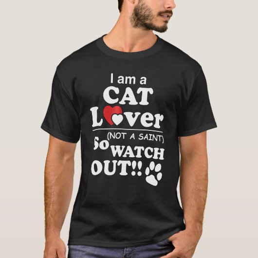 私は聖人ではない猫だから気をつけなさい Tシャツ (正面)