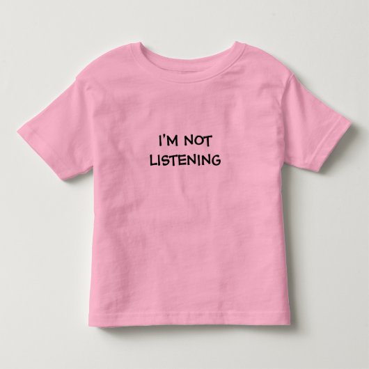 私は聞いていません トドラーTシャツ (正面)