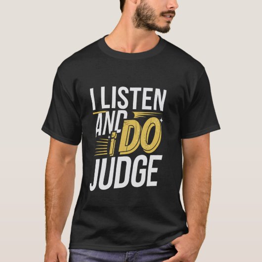 私は聞いて判断します 批判的な態度 -- Tシャツ (正面)