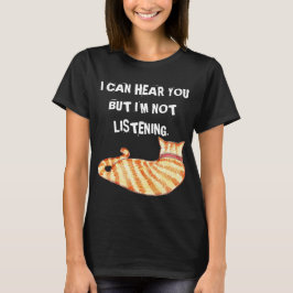 "私は聞くことができますが"、おもしろいな猫を聞いていません Tシャツ