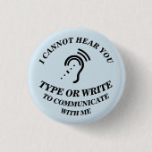 私は聞くことができません- Wを伝えるためにタイプしますか、または書いて下さい 缶バッジ (正面)