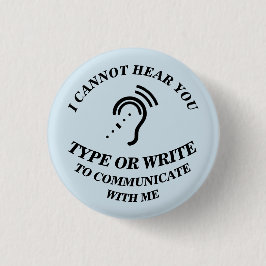私は聞くことができません- Wを伝えるためにタイプしますか、または書いて下さい 缶バッジ