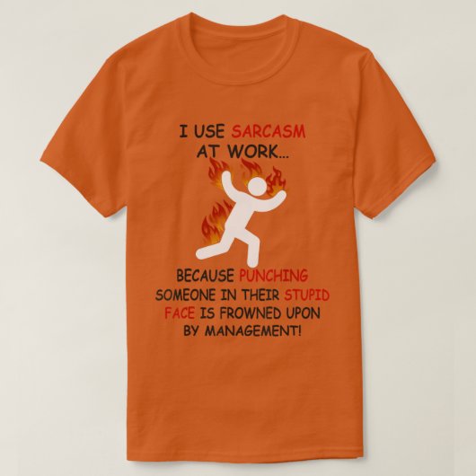 私は職場で皮肉を使うおもしろTシャツ Tシャツ (デザイン正面)