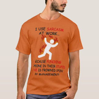 私は職場で皮肉を使うおもしろTシャツ Tシャツ