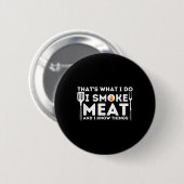 私は肉を吸い、私は知っているBbq喫煙者バーベキュー 缶バッジ (正面&裏面)