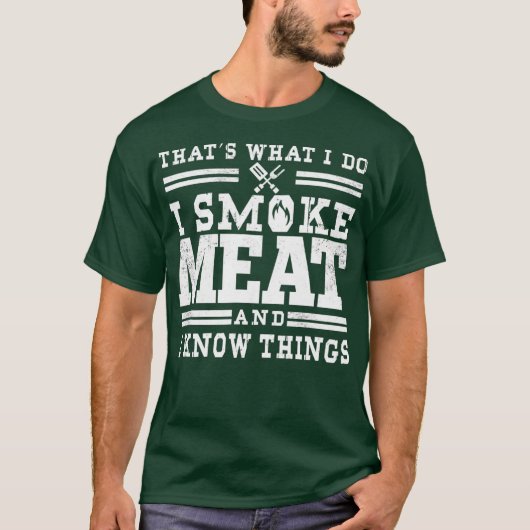 私は肉を吸い、私はBBQ喫煙者の事おもしろいを知っている Tシャツ (正面)