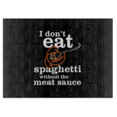 私は肉汁食べを抜いてスパゲッティを食べない カッティングボード (正面)