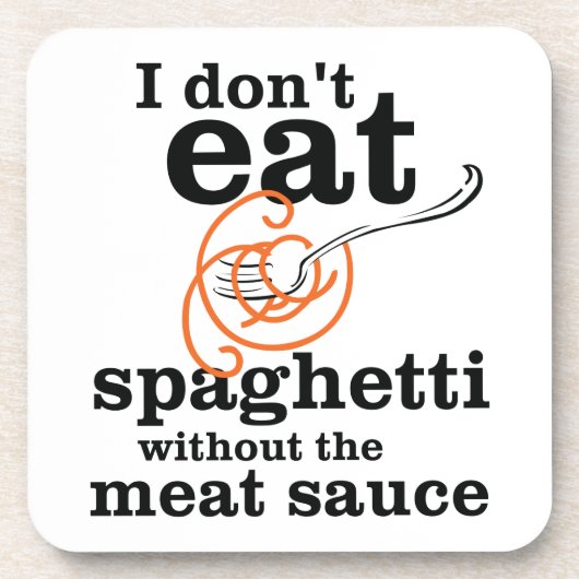 私は肉汁食べを抜いてスパゲッティを食べない コースター (正面)