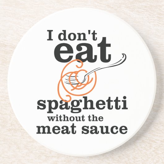 私は肉汁食べを抜いてスパゲッティを食べない コースター (正面)