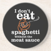 私は肉汁食べを抜いてスパゲッティを食べない コースター (正面)