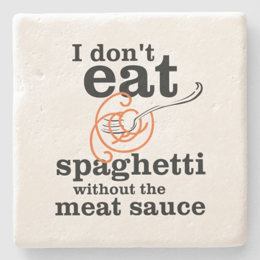私は肉汁食べを抜いてスパゲッティを食べない ストーンコースター (正面)