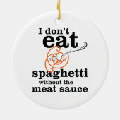 私は肉汁食べを抜いてスパゲッティを食べない セラミックオーナメント (裏面)