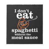 私は肉汁食べを抜いてスパゲッティを食べない ノートパッド (正面)