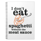 私は肉汁食べを抜いてスパゲッティを食べない ノートブック (正面)