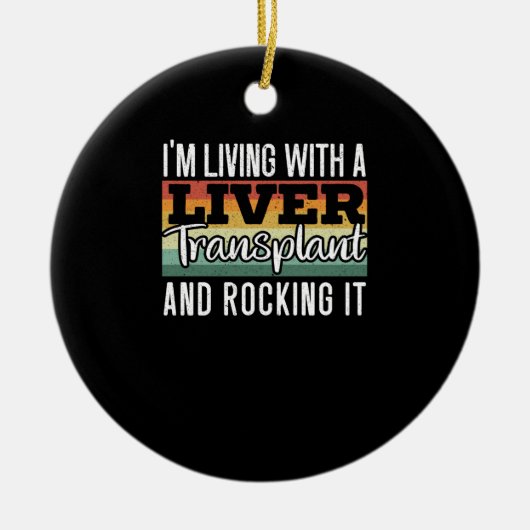 私は肝移植と一緒に暮らしていて揺れている セラミックオーナメント (正面)