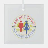 私は背が低くなくあなたは背が高い ガラスオーナメント (正面)