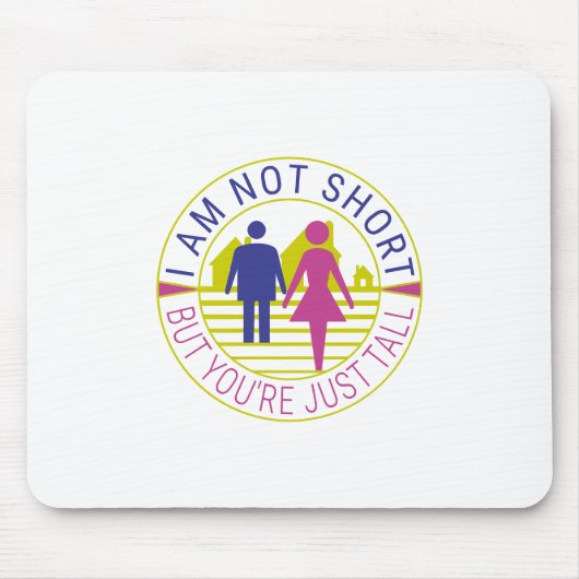私は背が低くなくあなたは背が高い マウスパッド (正面)