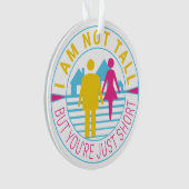 私は背が高くないが、あなたは短い オーナメント (正面)