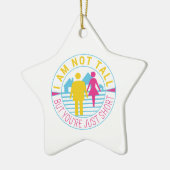 私は背が高くないが、あなたは短い セラミックオーナメント (左)