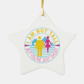 私は背が高くないが、あなたは短い セラミックオーナメント (裏面)