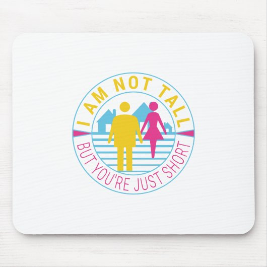 私は背が高くないが、あなたは短い マウスパッド (正面)