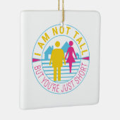 私は背が高くなくあなたは短い セラミックオーナメント (右)