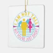 私は背が高くなくあなたは短い セラミックオーナメント (左)