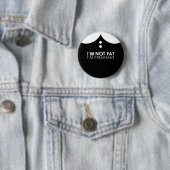 私は脂肪質、私妊娠していますではないです! 缶バッジ (インサイチュ)