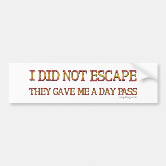 私は脱出しませんでした バンパーステッカー (正面)