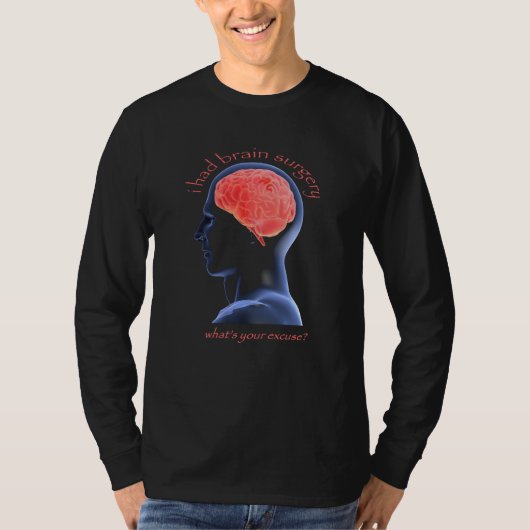 私は脳外科手術を有しました Tシャツ (正面)