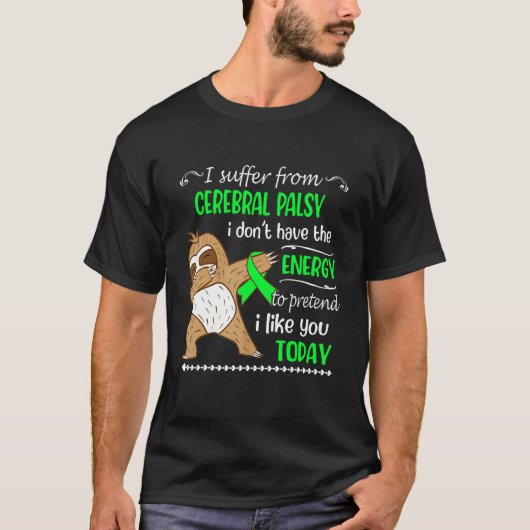 私は脳性麻痺に苦しみ、エネルギーがない Tシャツ (正面)