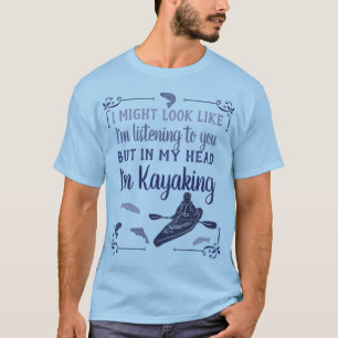 私は自分がカヤックに見えるかも聞しれなおもしろいい Tシャツ