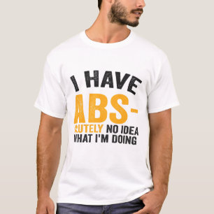 私は自分が何をしているのかアイディアが全くないおもしろい Tシャツ