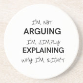 私は自分が正しい理由を説明しているだけではないと主張しているわけではない コースター (正面)