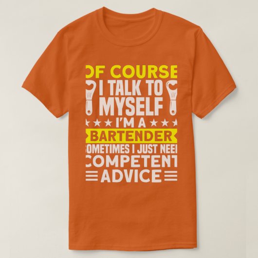 私は自分に有能なアドバイスBartender Baを話す Tシャツ (デザイン正面)