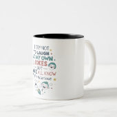 私は自分のジョークを笑わないようにするが、私たちはみんな知っている ツートーンマグカップ (正面右)