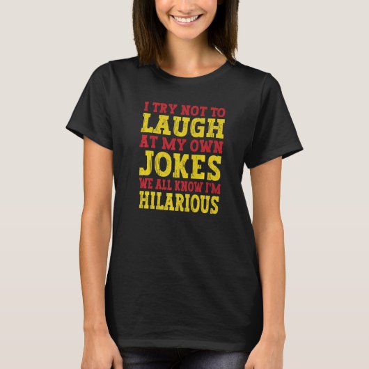 私は自分のジョークを笑わないように努める Tシャツ (正面)