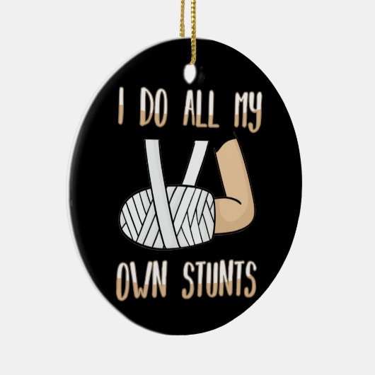 私は自分のスタントの骨折おもしろい骨を全て行う セラミックオーナメント (右)
