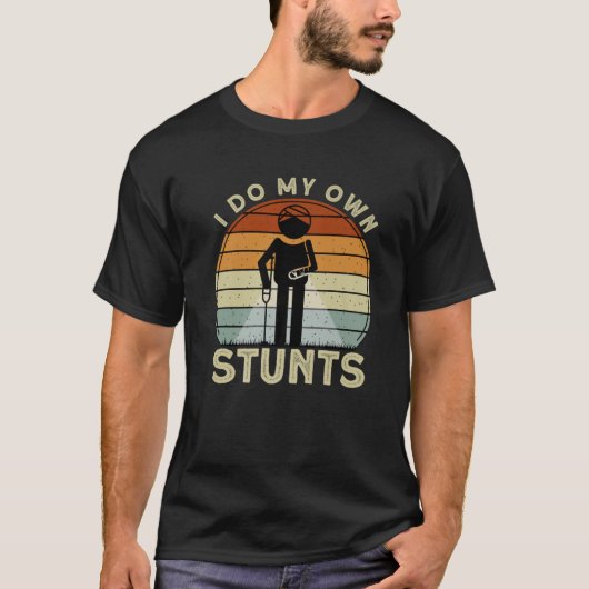 私は自分のスタントをおもしろい上手く治らない Tシャツ (正面)