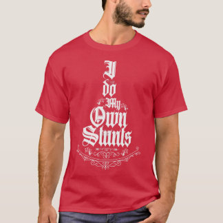 私は自分のスタントをする Tシャツ